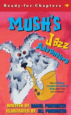 Mush's Jazz Adventure book