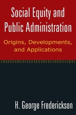 Social Equity and Public Administration by H George Frederickson