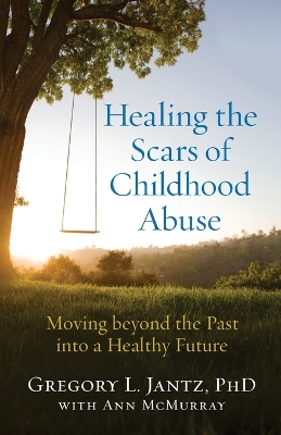 Healing the Scars of Childhood Abuse book