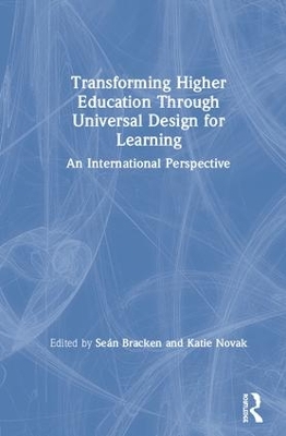 Transforming Higher Education Through Universal Design for Learning: An International Perspective by Seán Bracken