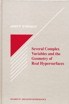 Several Complex Variables and the Geometry of Real Hypersurfaces by John P. D'Angelo