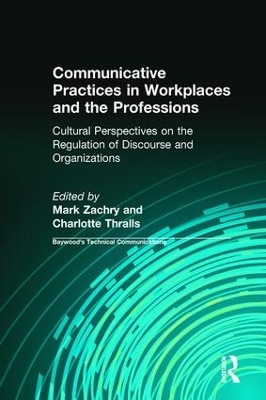 Communicative Practices in Workplaces and the Professions by Mark Zachry
