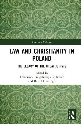 Law and Christianity in Poland: The Legacy of the Great Jurists by Franciszek Longchamps de Bérier