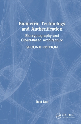 Biometric Technology and Authentication: Biocryptography and Cloud-Based Architecture book