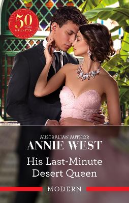 His Last-Minute Desert Queen by Annie West