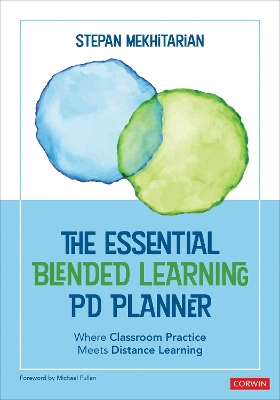 The Essential Blended Learning PD Planner: Where Classroom Practice Meets Distance Learning by Stepan Mekhitarian