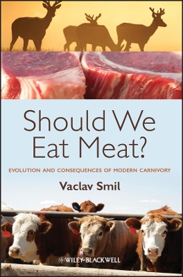 Should We Eat Meat? - Evolution and Consequences of Modern Carnivory book