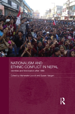 Nationalism and Ethnic Conflict in Nepal: Identities and Mobilization after 1990 by Mahendra Lawoti