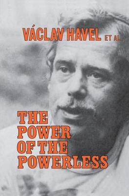 The Power of the Powerless: Citizens Against the State in Central Eastern Europe by Vaclav Havel