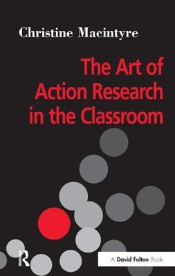 The Art of Action Research in the Classroom book