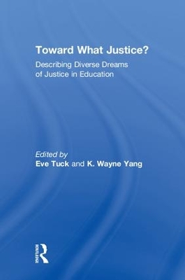 Toward What Justice? by Eve Tuck
