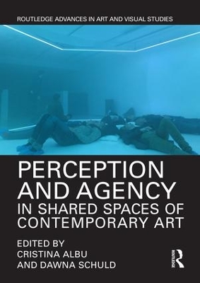 Perception and Agency in Shared Spaces of Contemporary Art by Cristina Albu