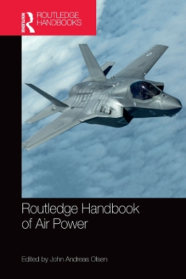 Routledge Handbook of Air Power by John Andreas Olsen
