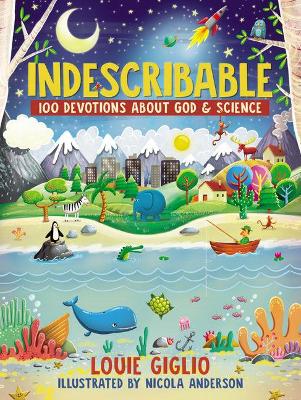 Indescribable: 100 Devotions about God and Science by Louie Giglio