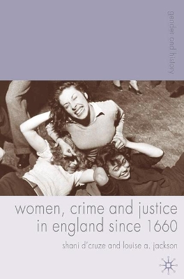 Women, Crime and Justice in England since 1660 book