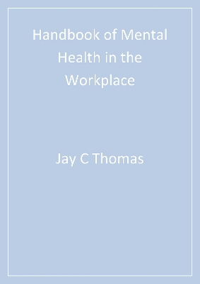 Handbook of Mental Health in the Workplace by Jay C. Thomas
