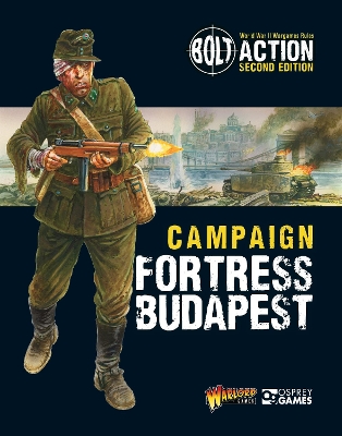 Bolt Action: Campaign: Fortress Budapest book