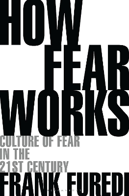How Fear Works by Professor Frank Furedi