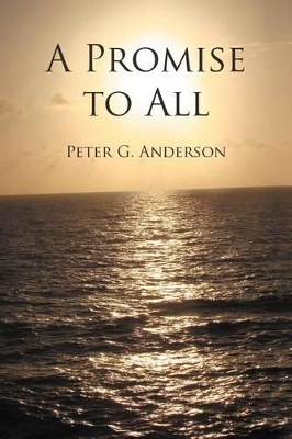 A Promise to All by Peter G Anderson