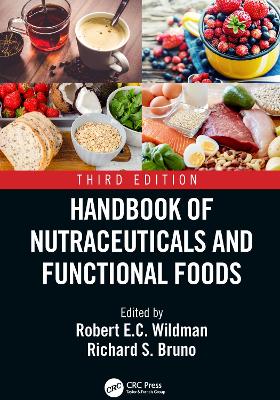 Handbook of Nutraceuticals and Functional Foods by Robert E.C. Wildman