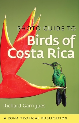 The Photo Guide to Birds of Costa Rica by Richard Garrigues