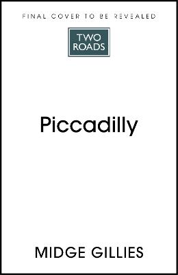 Piccadilly: The Circus at the Heart of London book