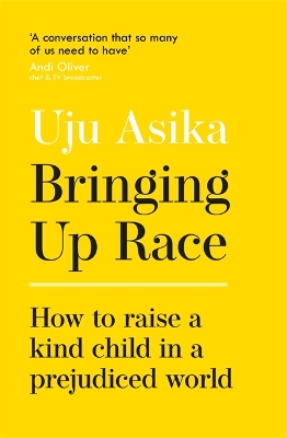 Bringing Up Race: How to Raise a Kind Child in a Prejudiced World book