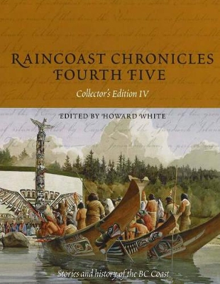 Raincoast Chronicles Fourth Five by Howard White