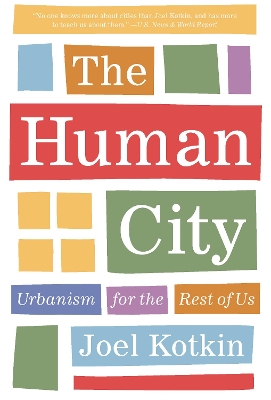 The Human City by Joel Kotkin