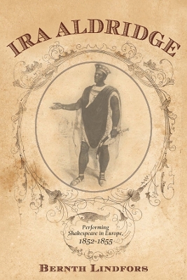 Ira Aldridge by Bernth Lindfors