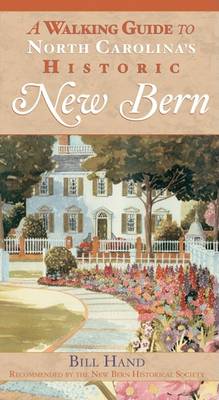 A Walking Guide to North Carolina's Historic New Bern book