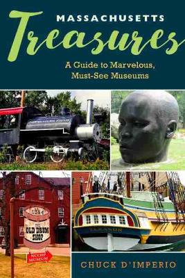 Massachusetts Treasures: A Guide to Marvelous, Must-See Museums book