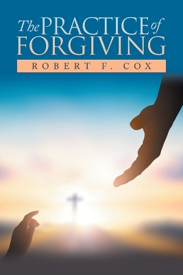 The Practice of Forgiving book