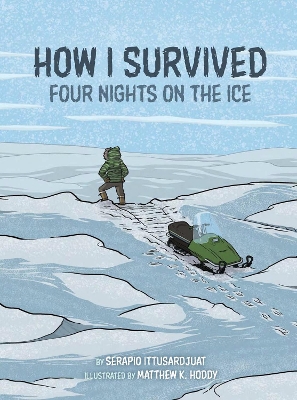 How I Survived: Four Nights on the Ice book