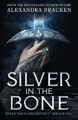 Silver in the Bone: Book 1 by Alexandra Bracken