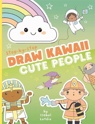 Draw Kawaii: Cute People by Isobel Lundie