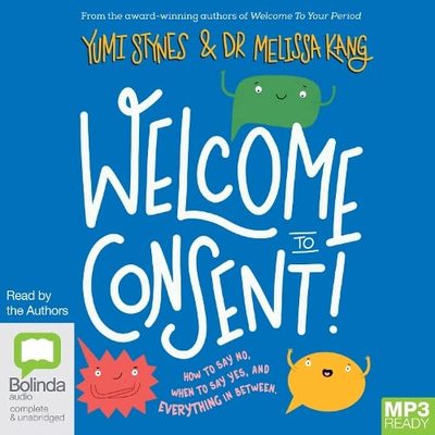 Welcome to Consent: How to Say No, When to Say Yes and Everything in Between book