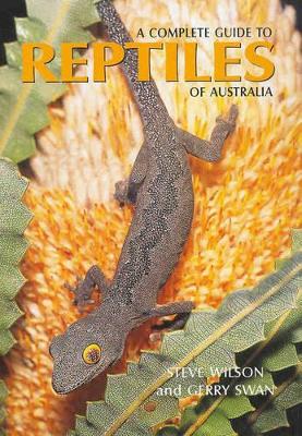 A A Complete Guide to Reptiles of Australia by Steve Wilson