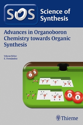 Science of Synthesis: Advances in Organoboron Chemistry towards Organic Synthesis<br> book