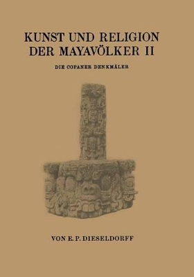 Kunst und Religion der Mayavölker II: Die Copaner Denkmäler book