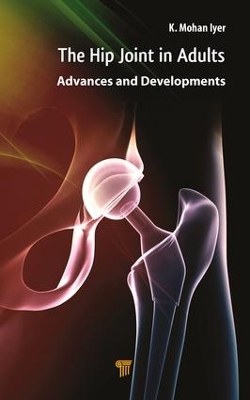 The Hip Joint in Adults by K. Mohan Iyer