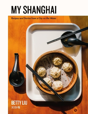 My Shanghai: Recipes and Stories from a City on the Water book