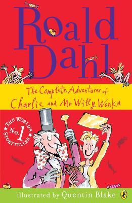The The Complete Adventures of Charlie and Mr Willy Wonka by Roald Dahl