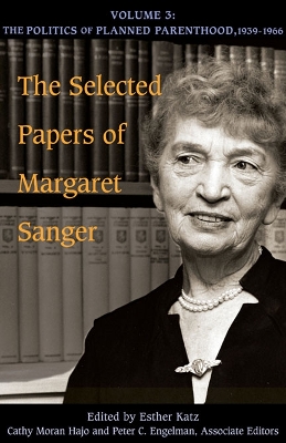 Selected Papers of Margaret Sanger, Volume 3 book