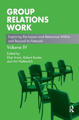 Group Relations Work: Exploring the Impact and Relevance Within and Beyond its Network by Eliat Aram