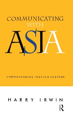 Communicating with Asia: Understanding people and customs by Harry Irwin