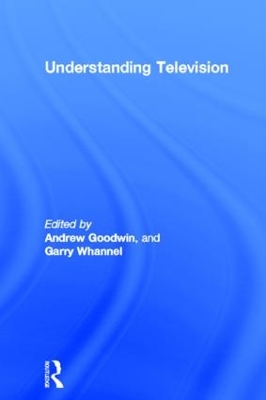 Understanding Television by Andrew Goodwin