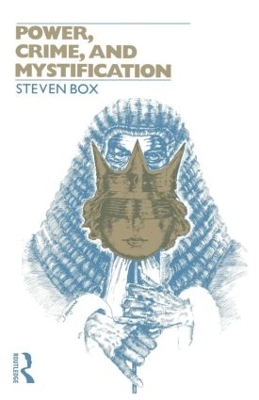 Power, Crime and Mystification by Steven Box