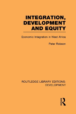Integration, development and equity: economic integration in West Africa book