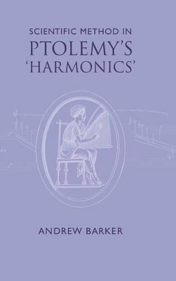 Scientific Method in Ptolemy's Harmonics by Andrew Barker